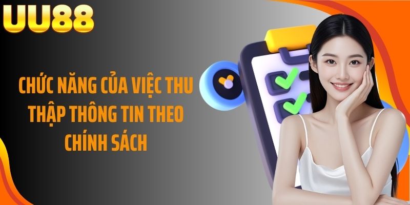 Chức năng của việc thu thập thông tin theo chính sách